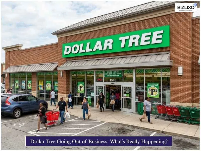 Dollar Tree Going Out of Business: What’s Really Happening?