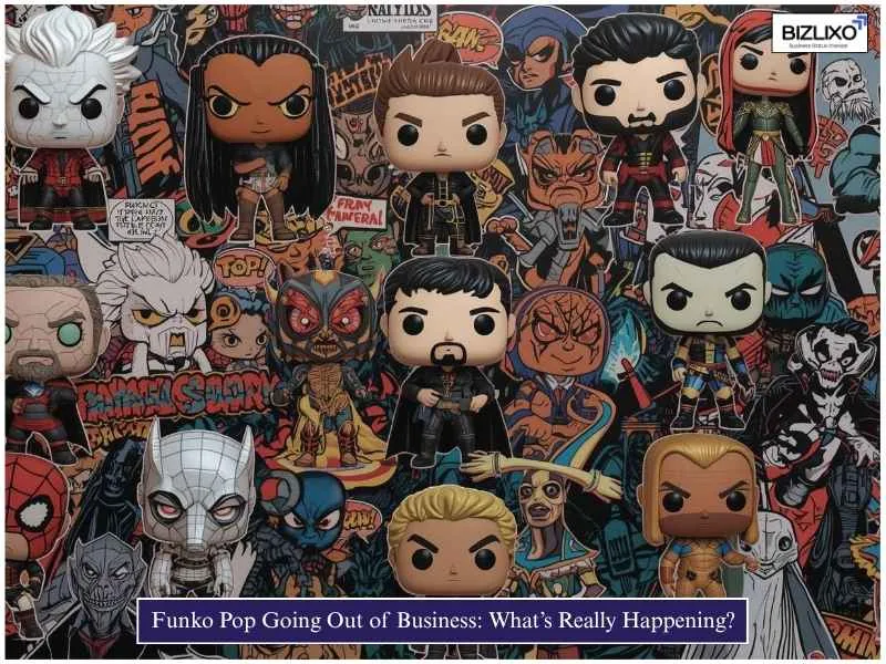 Funko Pop Going Out of Business: What’s Really Happening?