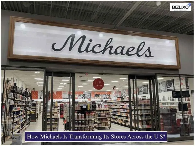 How Michaels Is Transforming Its Stores Across the U.S?