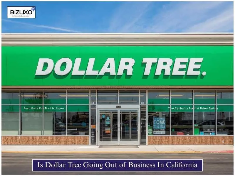 Is Dollar Tree Going Out of Business In California