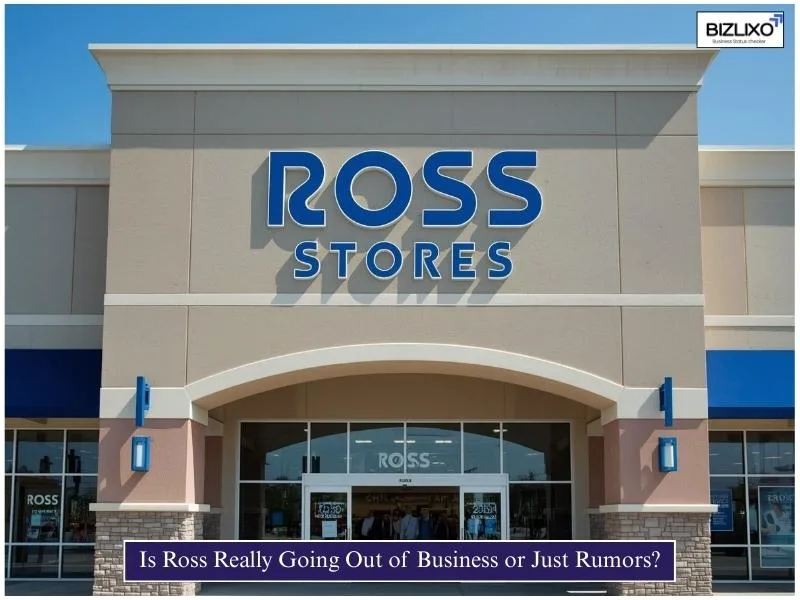 Is Ross Really Going Out of Business or Just Rumors?