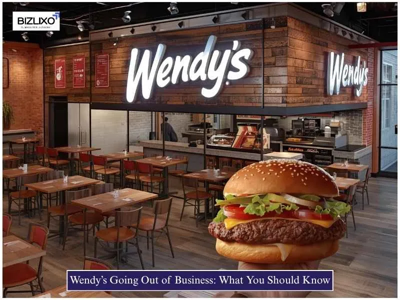Wendy’s Going Out of Business: What You Should Know