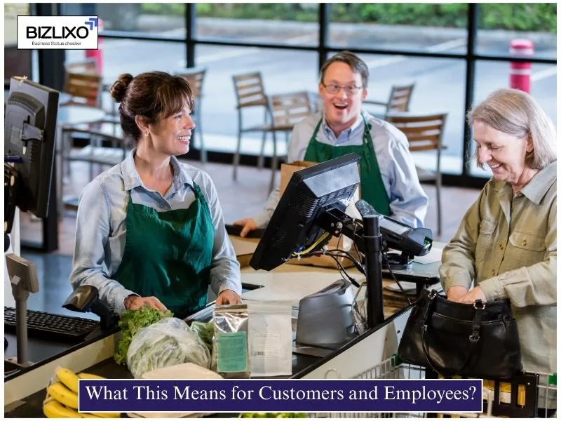 What This Means for Customers and Employees?