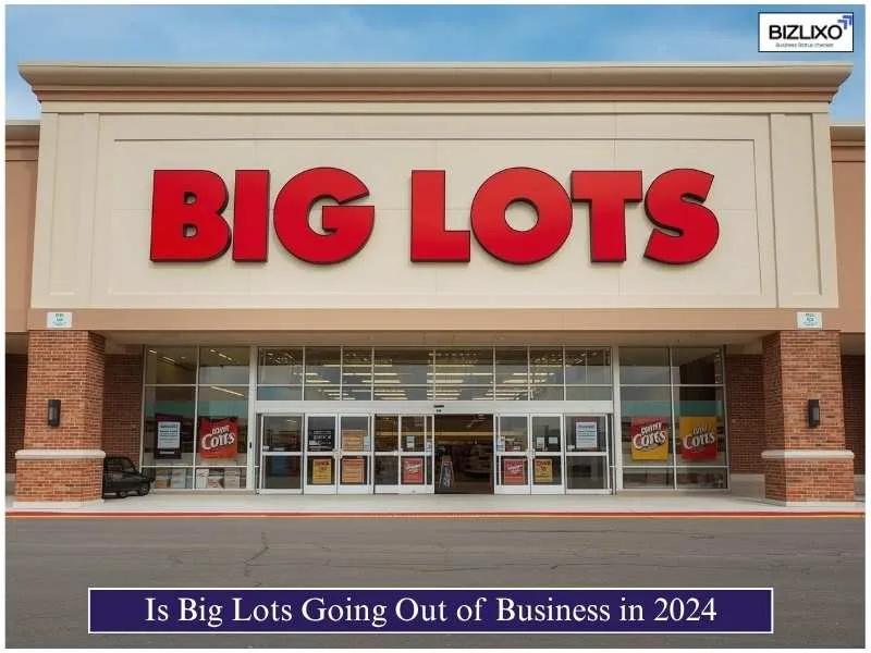 Is Big Lots Going Out of Business in 2024