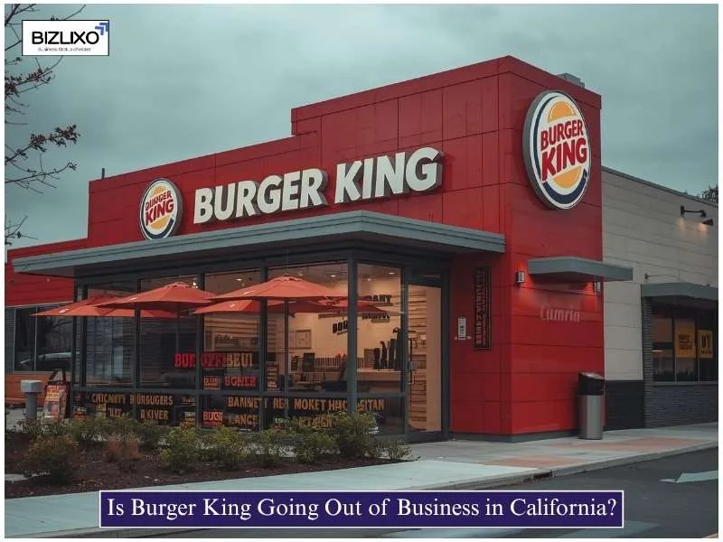 Is Burger King Going Out of Business in California?