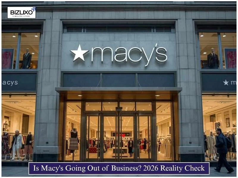 Is Macy's Going Out of Business? 2026 Reality Check