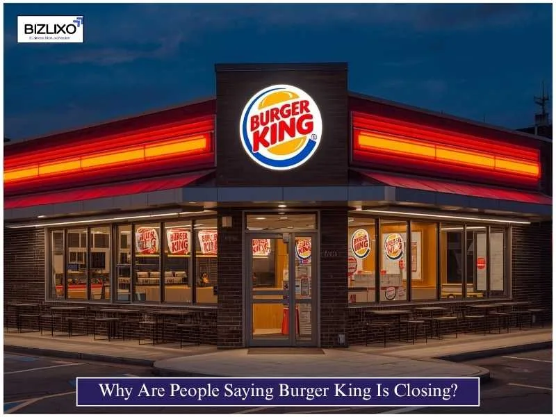 Why Are People Saying Burger King Is Closing?
