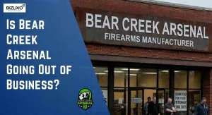 Is Bear Creek Arsenal Going Out of Business?